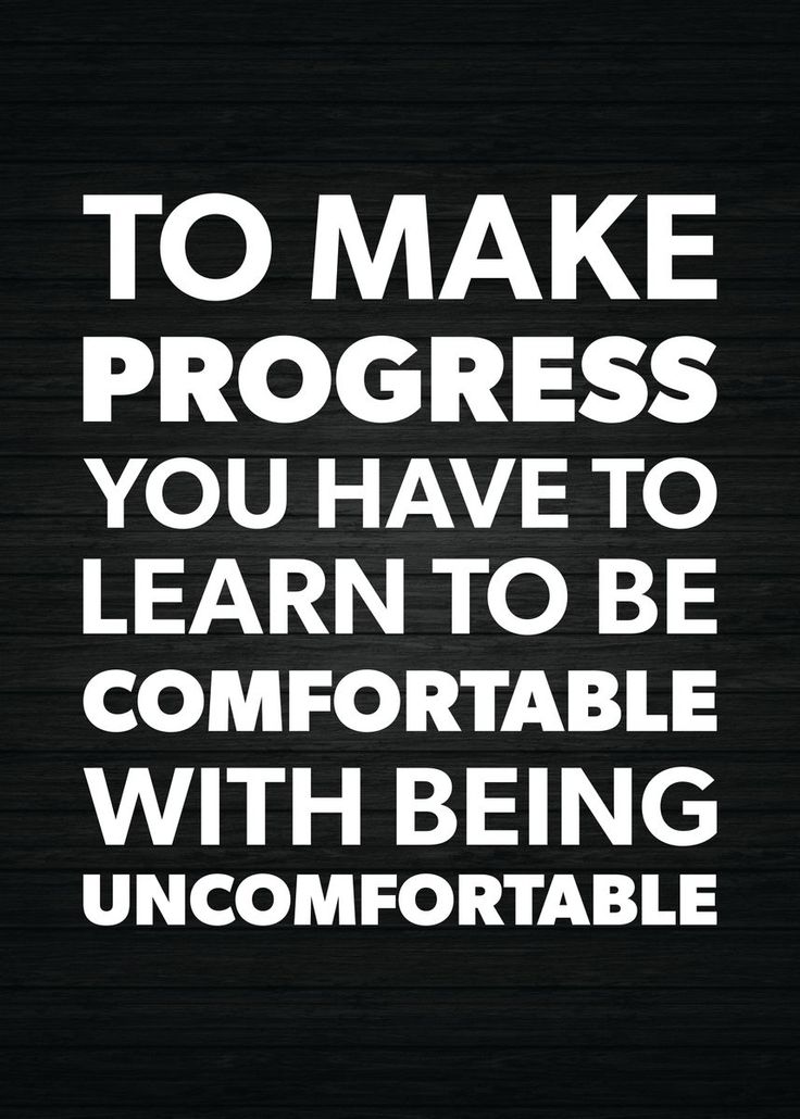 a black and white poster with the words to make progress you have to learn to be comfortable