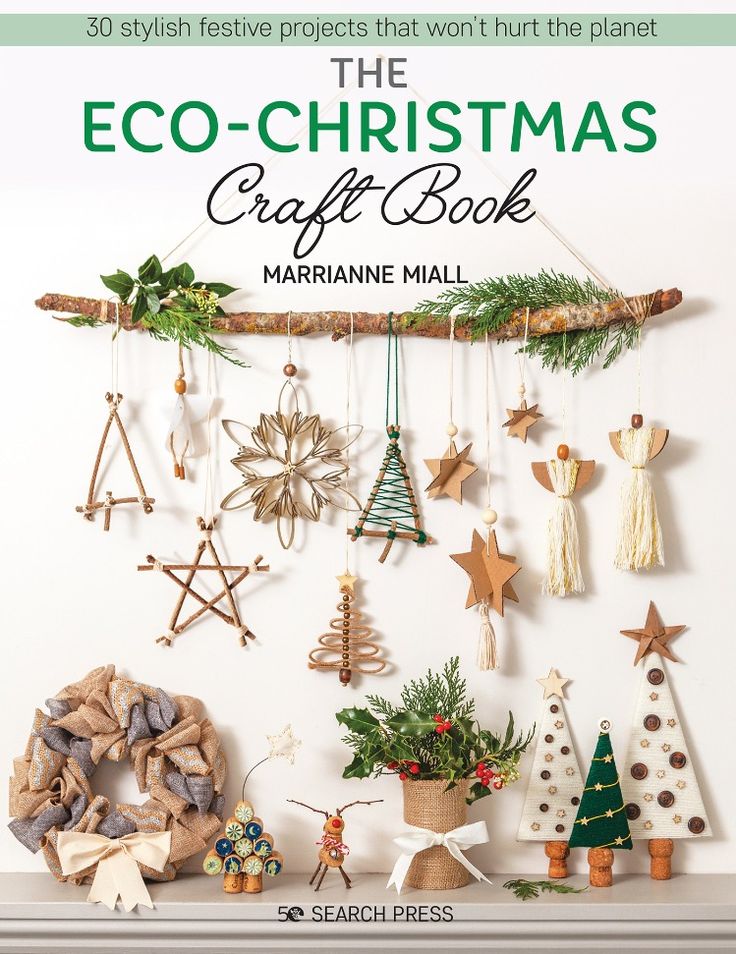 the eco - christmas craft book 30 festive projects that won't hurt the planet