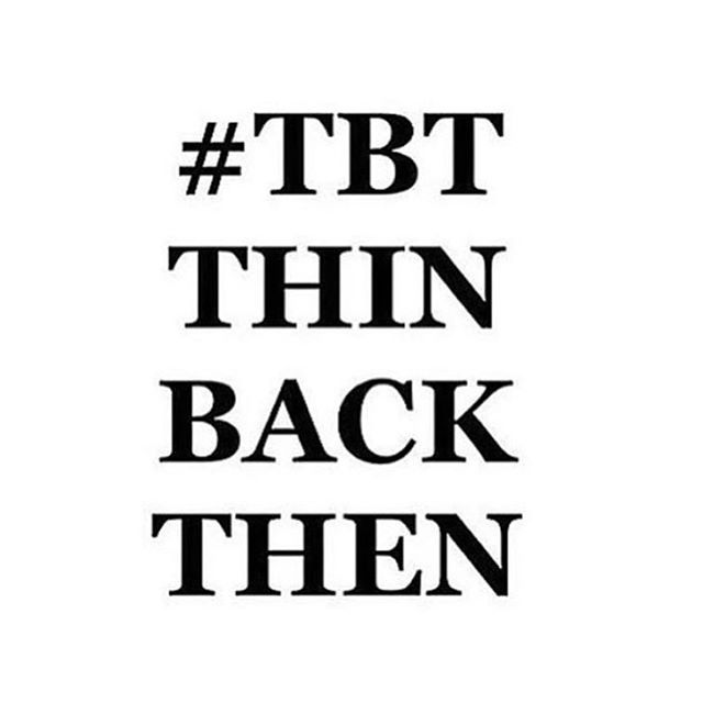 the words'tbt thin back then'are in black on a white background