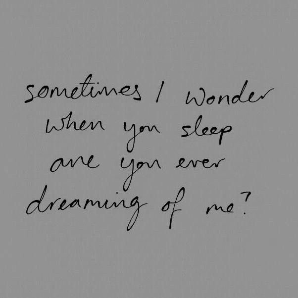 someone's i wonder when you sleep one you even dreaming of me handwritten quote