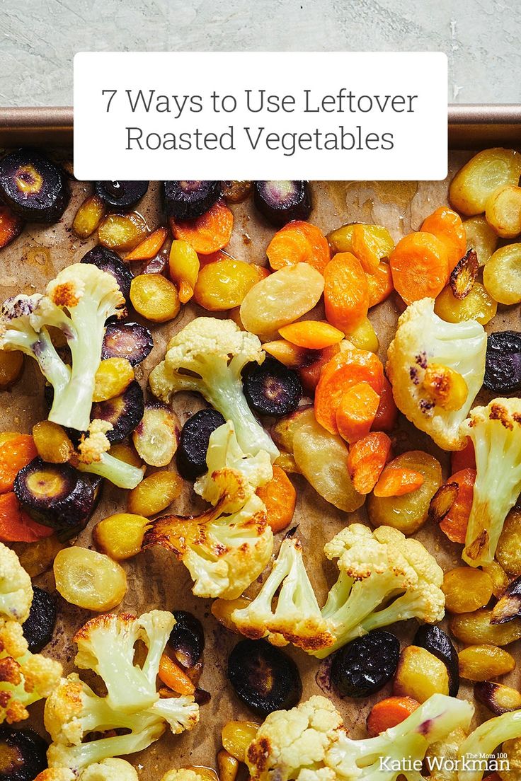 roasted vegetables on a baking sheet with the title 7 ways to use leftover roasted vegetables