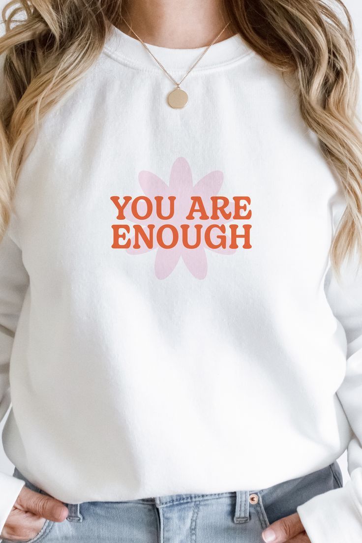 Affirmation Clothing, Your Feelings Are Valid, Sweatshirts Quotes, Spread Positivity, You Are Enough, Positive Affirmation, Cold Season, Great T Shirts, Positive Affirmations