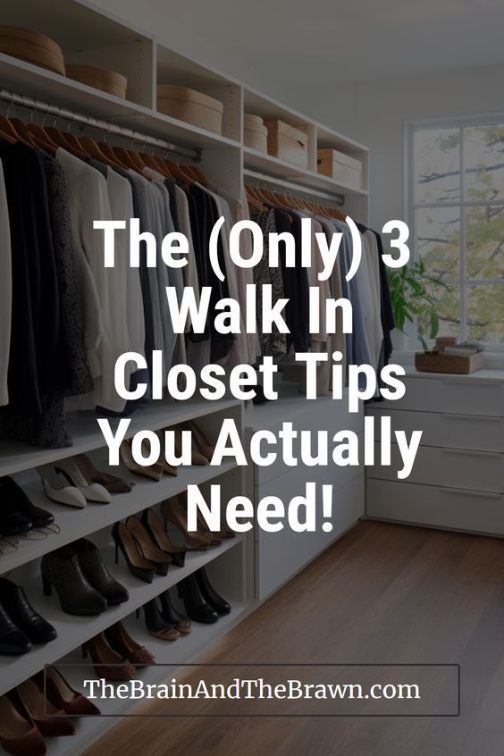 the only 3 walk in closet tips you actually need