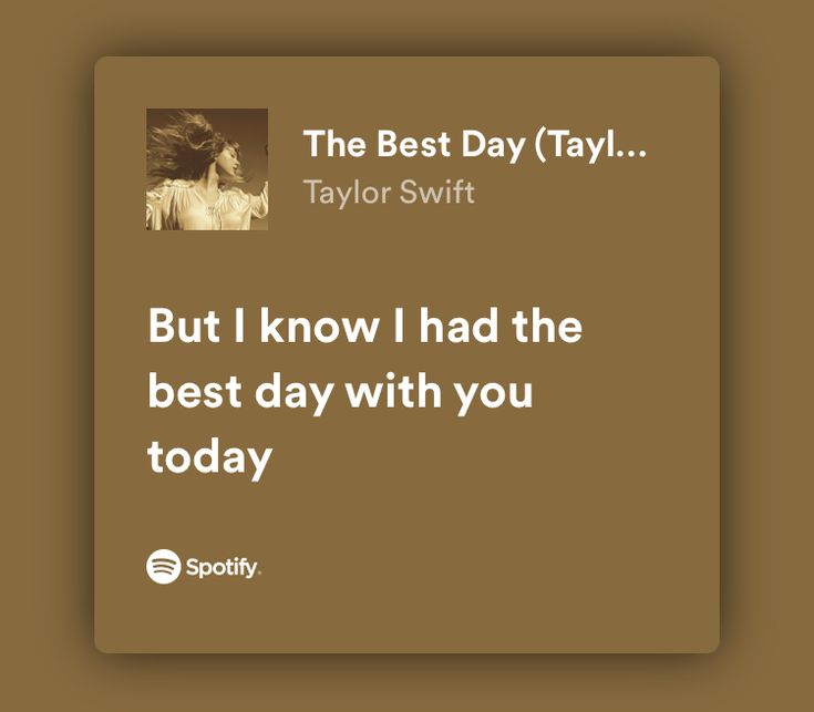 the best day tayi taylor swift quote on brown background with white text that reads, but i know i had the best day with you today