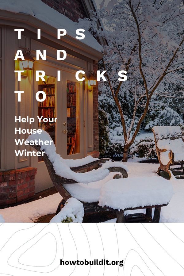 a house covered in snow with the words tips and tricks to help your house weather winter