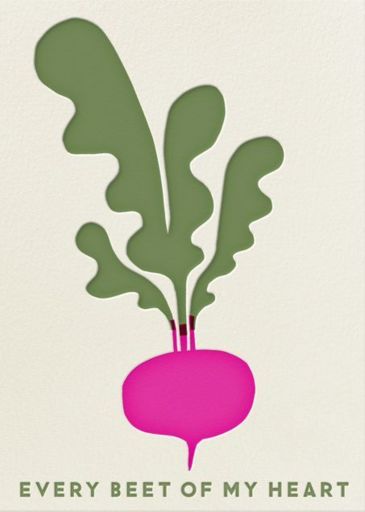 a card with an image of a radish and the words, every beet of my heart