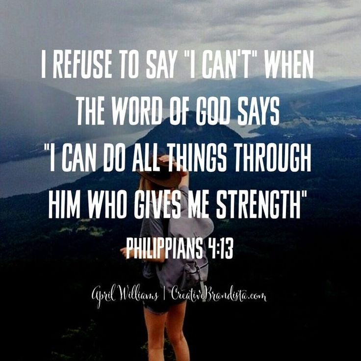 a woman standing on top of a mountain with a bible verse above her head and the words, refuse to say can't when the word of god says i can do all things through him