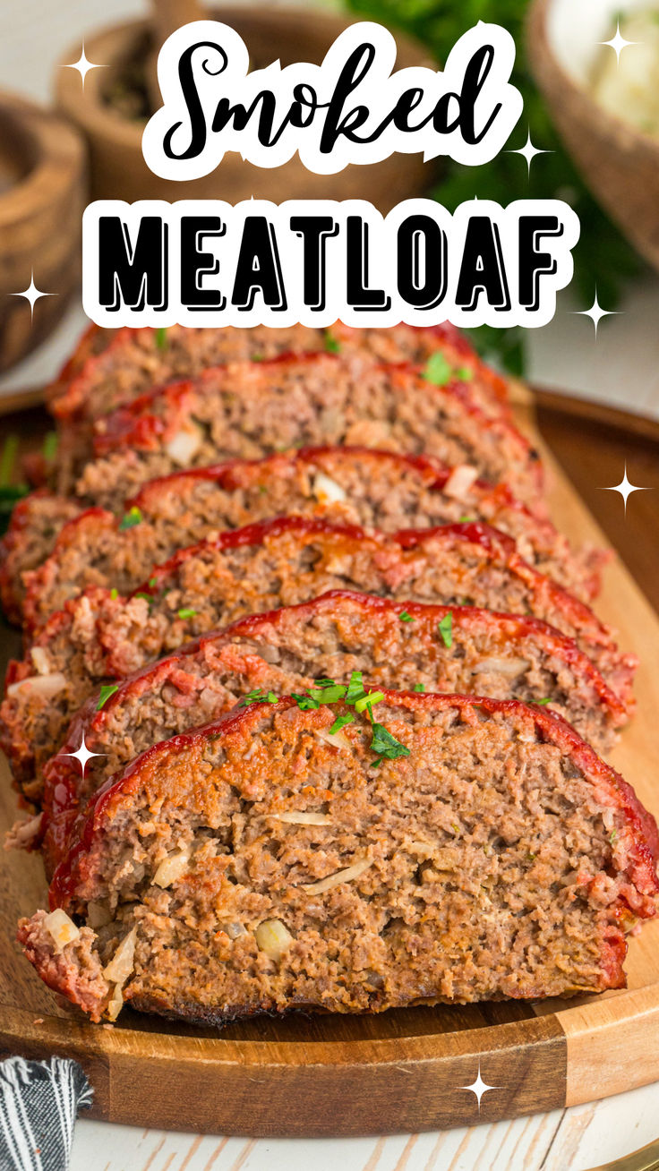 sliced meatloaf on a cutting board with text overlay that reads smoked meatloaf