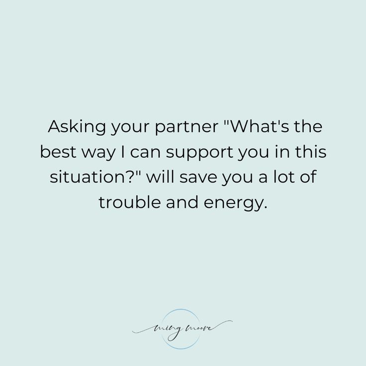 a quote that says asking your partner what's the best way i can support you in this situation? will save you a lot of trouble and energy