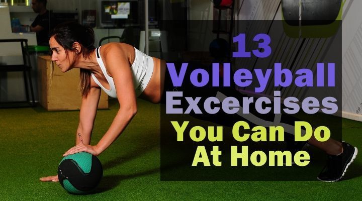 a woman doing push ups with a medicine ball in her hand and the words 13 volleyball exercises you can do at home