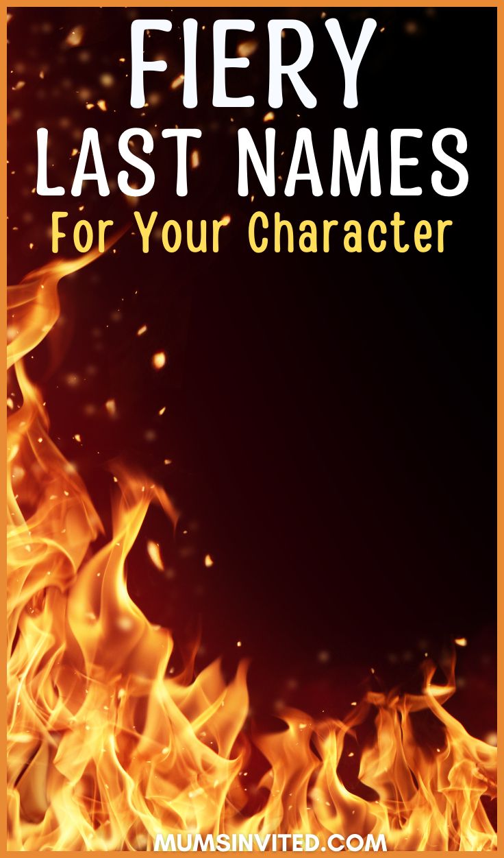 fiery flames with the words,'fiery last names for your characters '