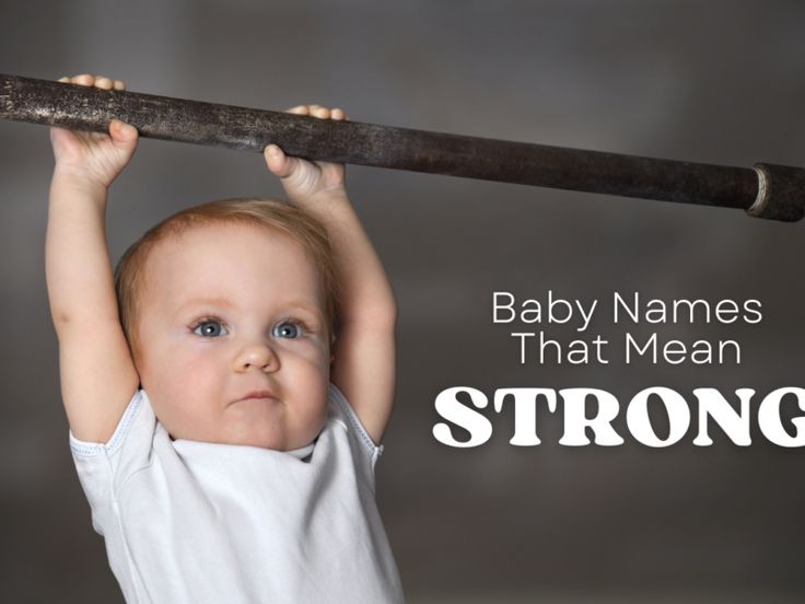 a baby holding onto a bar with the words, baby names that mean strong