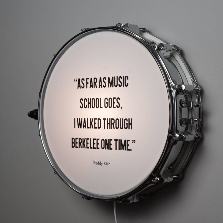 a drum with the quote as far as music school goes, i walked through berkelee one time