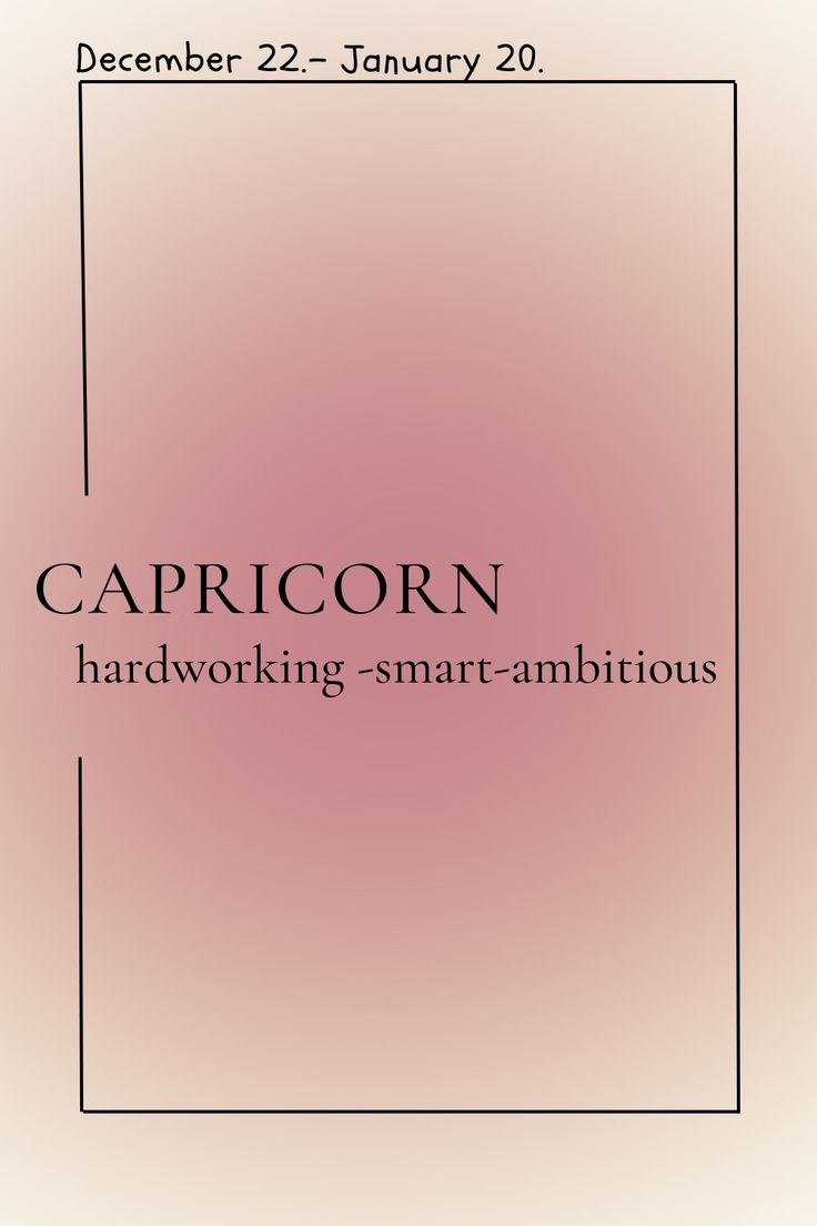 a pink poster with the words capricorn hardworking smart - ambitious