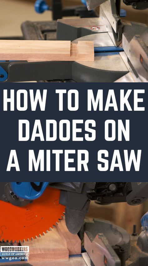 how to make dados on a miter saw with text overlay that reads, how to make dadoes on a miter saw