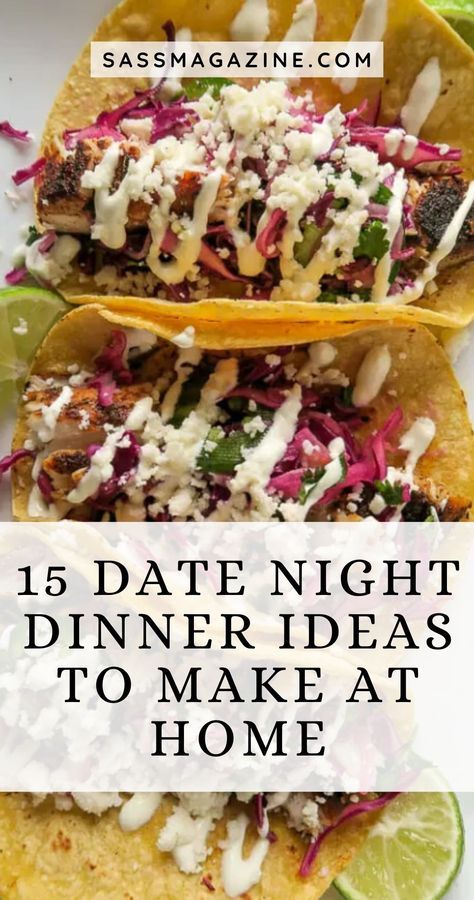 three tacos with text that reads 15 date night dinner ideas to make at home