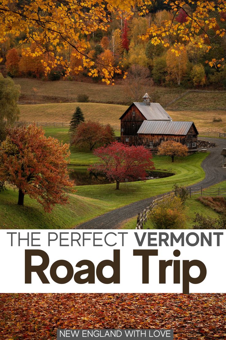 the perfect vermont road trip by new england with love