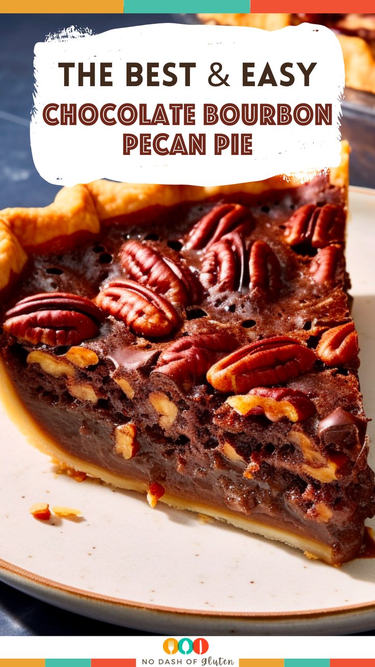 a piece of chocolate bourbon pecan pie on a plate with the words, the best & easy chocolate bourbon pecan pie