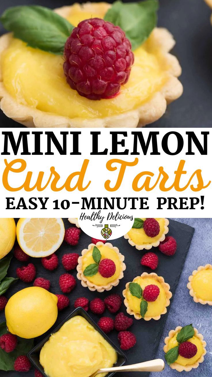 lemon curd tarts with raspberries on top and the title overlay reads, mini lemon curd tarts easy 10 - minute prep