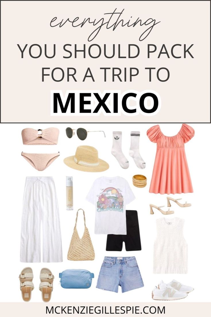 a travel packing guide for mexico with text overlay that reads everything you should pack for a trip to mexico