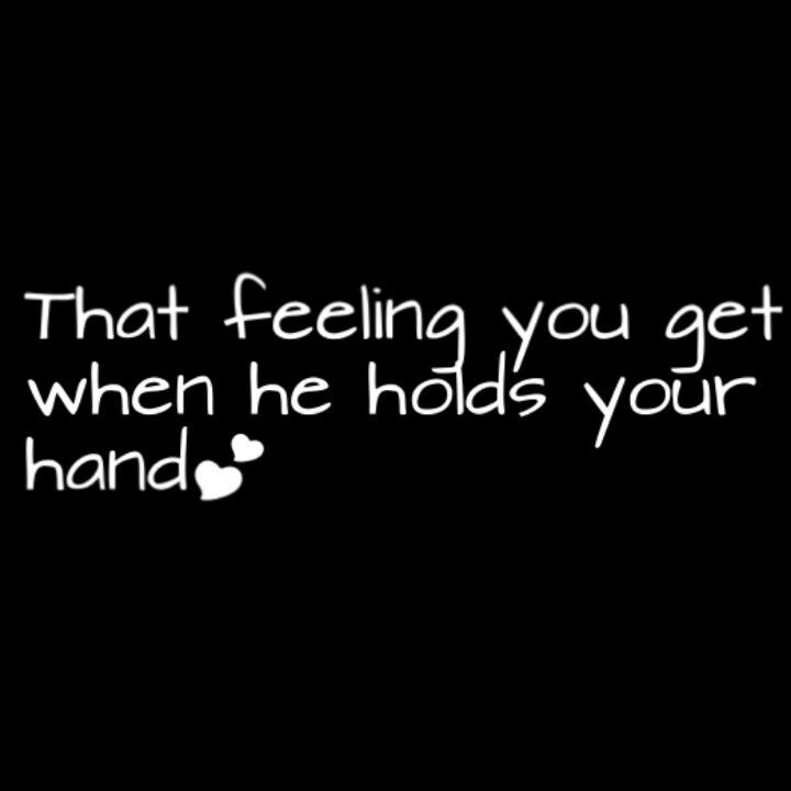 a black and white photo with the words that feeling you act when he holds your hand