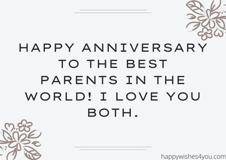 happy anniversary to the best parents in the world i love you both on this card