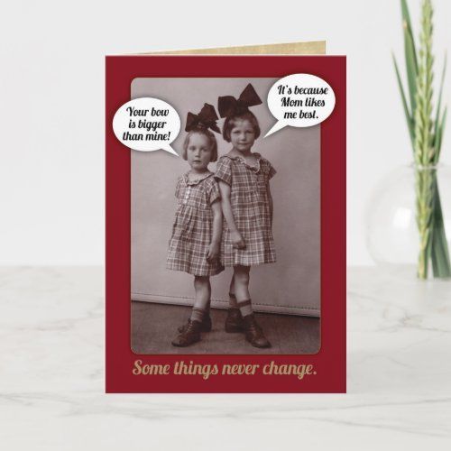 a card with two children saying some things never change, and one has a thought bubble above it