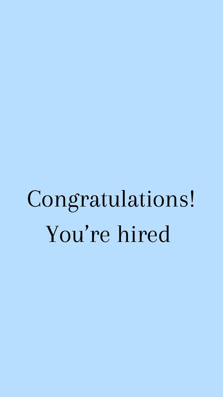 the words congratulations you're hired are in black on a light blue background