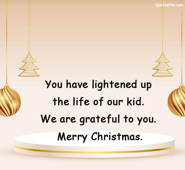 a merry christmas card with ornaments hanging from strings and the words you have lighted up the life of our kid we are grateful to you merry christmas