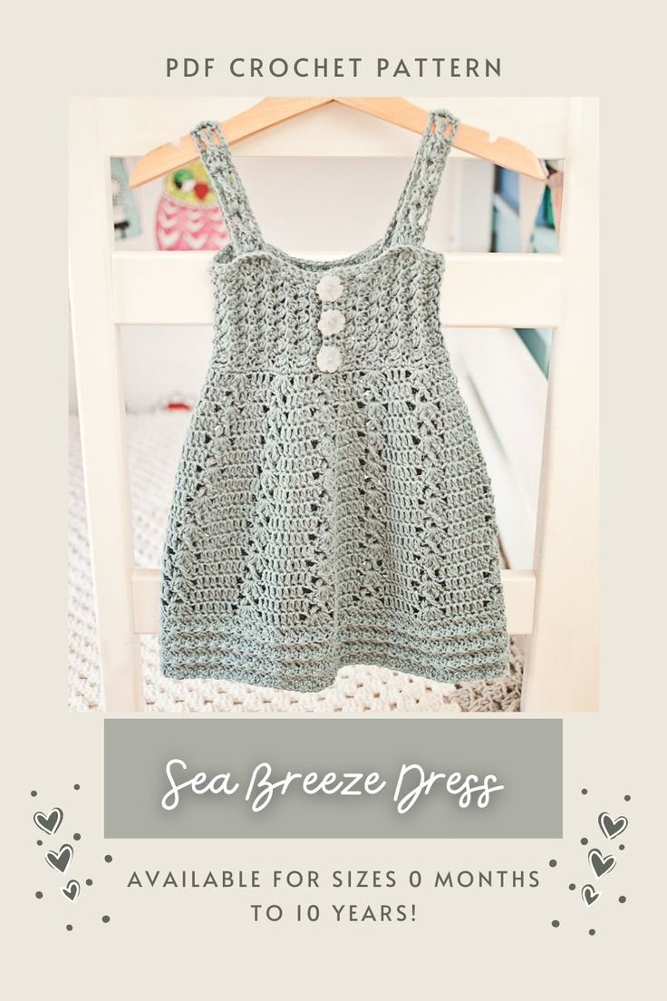 a crocheted dress is shown with the text sea breeze dresses available for sizes 6 months to 10 years