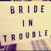 brideintrouble