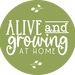 aliveandgrowingathome