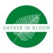 gatherinbloom