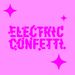 electricconfetti