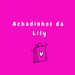 Achadinhos da Lily