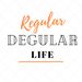 regulardegularlife