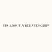 Itsaboutarelationship