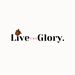 livetheglory