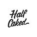 half_caked