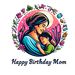 Happybirthdaymymom