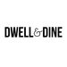 dwellanddine