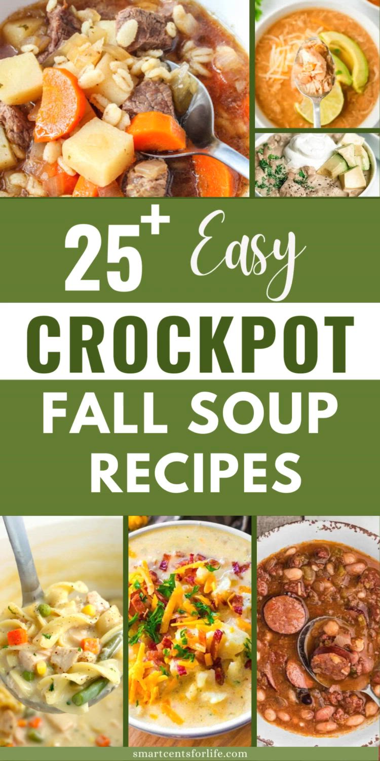 This contains: collage images of soups and mentioning 25+ Easy Crockpot Fall Soup Recipes