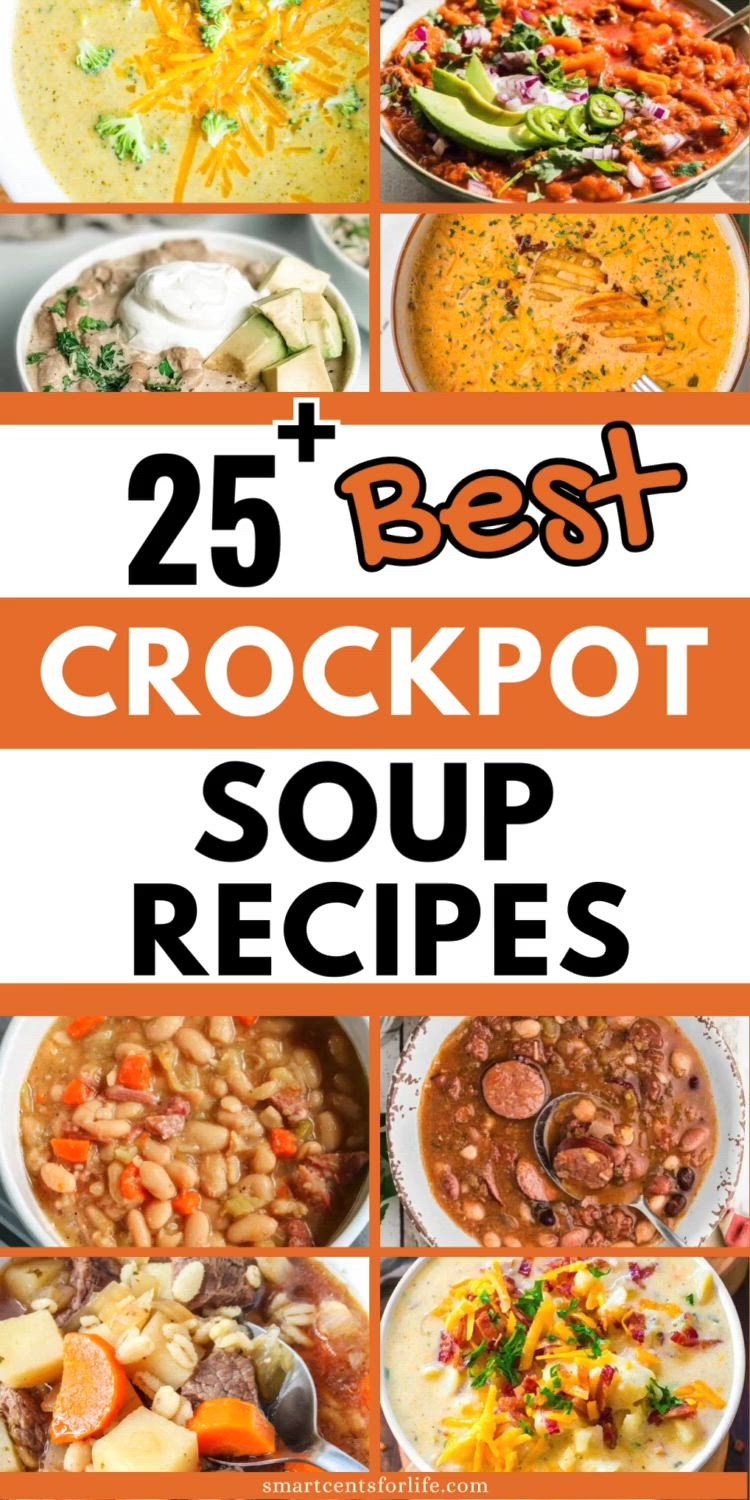 This contains: collage images of different soups and mentioning 25+ Best  Crockpot Soup recipes