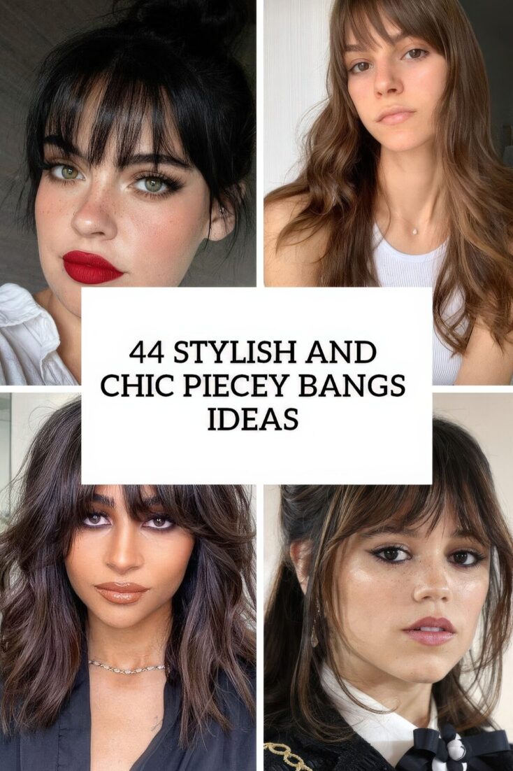 44 Stylish And Chic Piecey Bangs Ideas