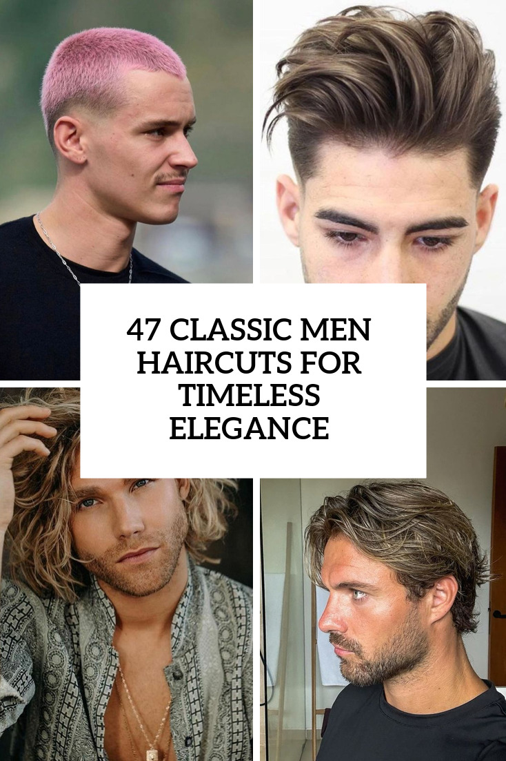 47 Classic Men Haircuts For Timeless Elegance