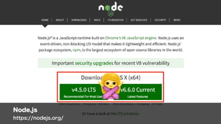 Node.js
https://nodejs.org/
🙅🙅
 