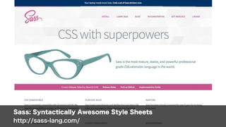 Sass: Syntactically Awesome Style Sheets 
http://sass-lang.com/
 