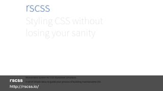 rscss 
http://rscss.io/
 