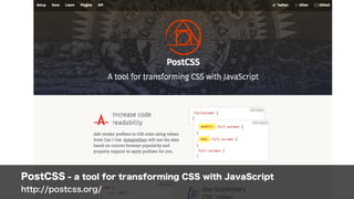 PostCSS - a tool for transforming CSS with JavaScript 
http://postcss.org/
 