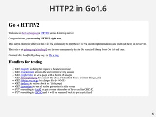 5
HTTP2 in Go1.6
 